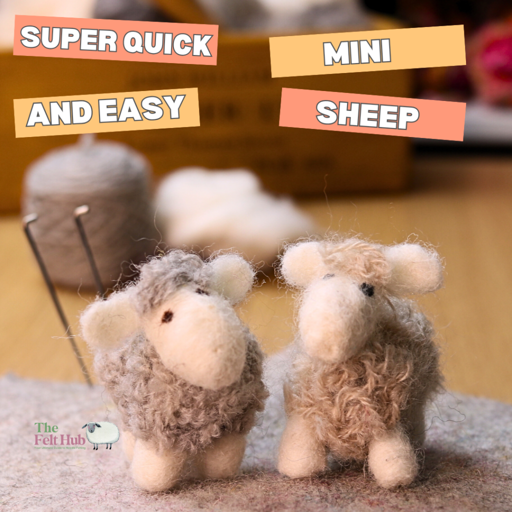 Two small felt sheep are displayed on a table with craft supplies in the background. Text reads "Super Quick and Easy Mini Sheep." The Felt Hub logo is visible in the corner.